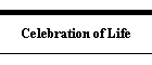 Celebration of Life
