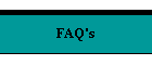 FAQ's