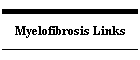 Myelofibrosis Links